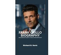FRANK GRILLO BIOGRAPHY: From Brooklyn Roots to Hollywood Spotlight