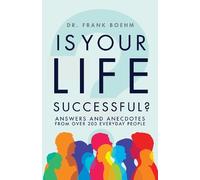 Frank H. Boehm Is Your Life Successful?: Answers and Anecdotes From (Tascabile)