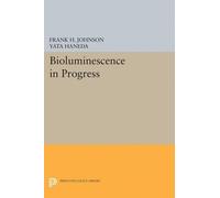 Frank H. Johnson Yata Haneda Bioluminescence in Progress (Tascabile)