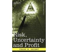 Frank H Knight Risk, Uncertainty and Profit (Copertina rigida)