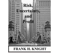Frank H Knight Risk, Uncertainty, and Profit (Tascabile)
