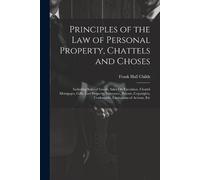 Frank Hall Chil Principles of the Law of Personal Property, Chattels (Tascabile)