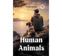 Frank Hamel Human Animals (Edition2023) (Tascabile)