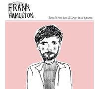 Frank Hamilton - Songs to Make Life Slightly Le