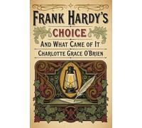 FRANK HARDY'S CHOICE: And What Came of It