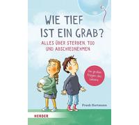 Frank Hartmann Wie tief ist ein Grab? Alles über Sterben, To (Copertina rigida)