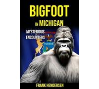 Frank Hendersen Bigfoot in Michigan (Tascabile)