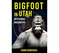 Frank Hendersen Bigfoot in Utah (Tascabile)