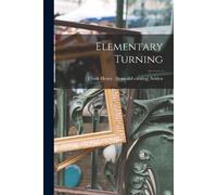 Frank Henry. [from old catalog] Selden Elementary Turning (Tascabile)