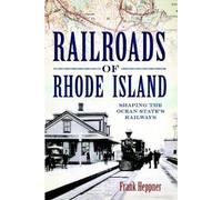 Frank Heppner Railroads of Rhode Island (Tascabile)