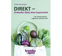 Frank Herrmann DIREKT - Einkaufen (fast) ohne Supermarkt: Fair konsu (Tascabile)