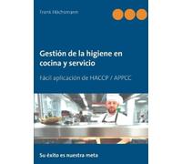 Frank Höchsmann Gestión de la higiene en cocina y servicio (Tascabile)