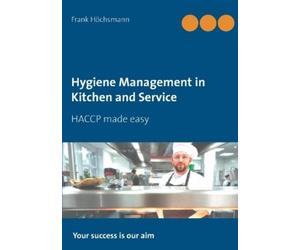 Frank Höchsmann Hygiene Management in Kitchen and Service (Tascabile)