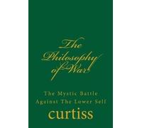 Frank Homer Curtiss Harriette Augusta Curtiss The Philosophy of War (Tascabile)