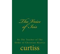 Frank Homer Curtiss Harriette Augusta Curtiss The Voice of Isis (Tascabile)