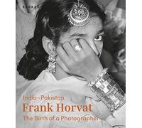 Frank Horvat: India-Pakistan: