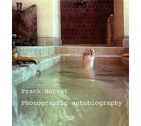 Frank Horvat: Photographic Autobiography