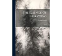 Frank Howard The Science Of Drawing (Tascabile)