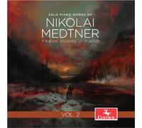 Frank Huang Solo Piano Works of Nikolai Medtner, Vol. 2 (CD)