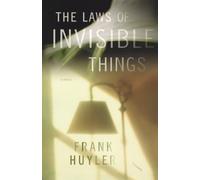 Frank Huyler The Laws of Invisible Things (Tascabile)