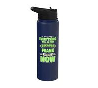 Frank Is Here Now Nome personalizzato Frank Stainless Steel Insulated Water Bottle