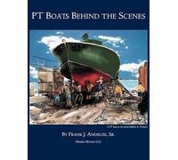 Frank J Andruss PT Boats Behind The Scenes (Copertina rigida)