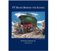Frank J Andruss PT Boats Behind The Scenes (Tascabile)