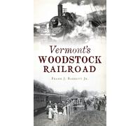 Frank J Barrett Vermont's Woodstock Railroad (Copertina rigida) Transportation