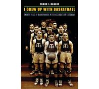 Frank J. Basloe D. Gordon Rohman I Grew Up with Basketball (Tascabile)