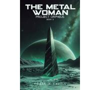 Frank J Cavill The Metal Woman (Tascabile) Project Orpheus