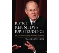 Frank J. Colucci Justice Kennedy's Jurisprudence (Copertina rigida)