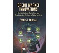 Frank J Fabozzi Credit Market Innovations: How Institutions, (Copertina rigida)
