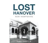 Frank J J Barrett Jr Lost Hanover, New Hampshire (Tascabile) Lost