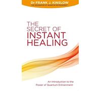 Frank J. Kinslow The Secret of Instant Healing (Tascabile)