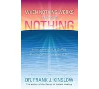Frank J Kinslow When Nothing Works Try Doing Nothing (Tascabile)