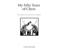 Frank J. Marshall My Fifty Years of Chess (Tascabile)