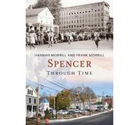 Frank J. Morrill Hannah Morrill Spencer Through Time (Tascabile)