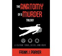Frank J Parker The Anatomy of a Murder Trilogy (Copertina rigida)