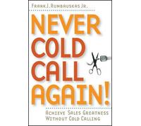 Frank J. Rumbauskas Never Cold Call Again (Tascabile)