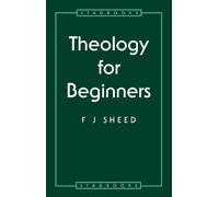 Frank J. Sheed Theology for Beginners (Tascabile) Prayer & Practice S.