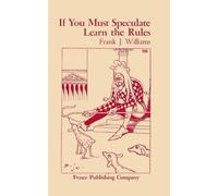 Frank J Williams If You Must Speculate Learn The Rules (Tascabile)