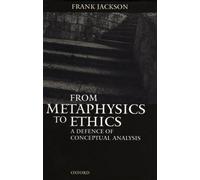 Frank Jackson From Metaphysics to Ethics (Copertina rigida)