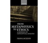 Frank Jackson From Metaphysics to Ethics (Tascabile)