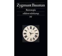 Frank Jakubzik Zygmunt Bauman Retrotopia (edition suhrkamp) (Tascabile)
