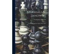 Frank James Marshall Marshall V. Janowski (Tascabile)