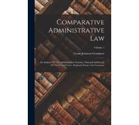 Frank Johnson Goodnow Comparative Administrative Law (Tascabile)