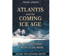 Frank Joseph Atlantis and the Coming Ice Age (Tascabile)