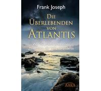 Frank Joseph Die Überlebenden von Atlantis. Wie der Untergang (Copertina rigida)