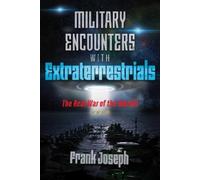 Frank Joseph Military Encounters with Extraterrestrials (Tascabile)