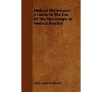 Frank Joseph Wethered Medical Microscopy (Tascabile)